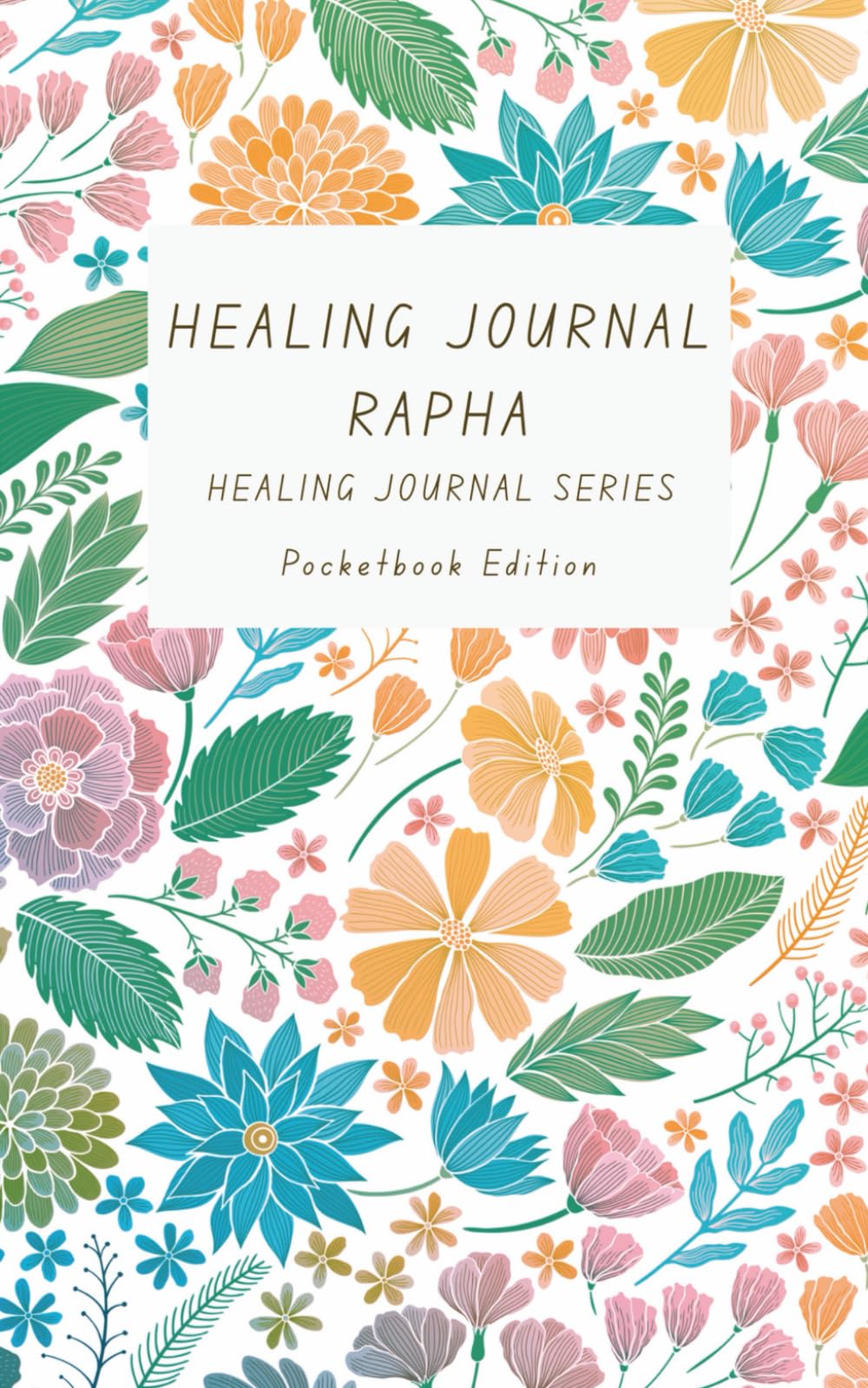 Healing Journal Rapha (Healing Journals Series)