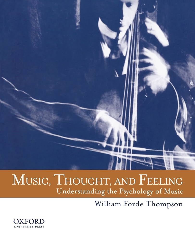 Music, Thought, and Feeling: Understanding the Psychology of