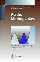Acidic Mining Lakes: Acid Mine Drainage, Limnology and Reclamation (Environmental Science and Engineering)