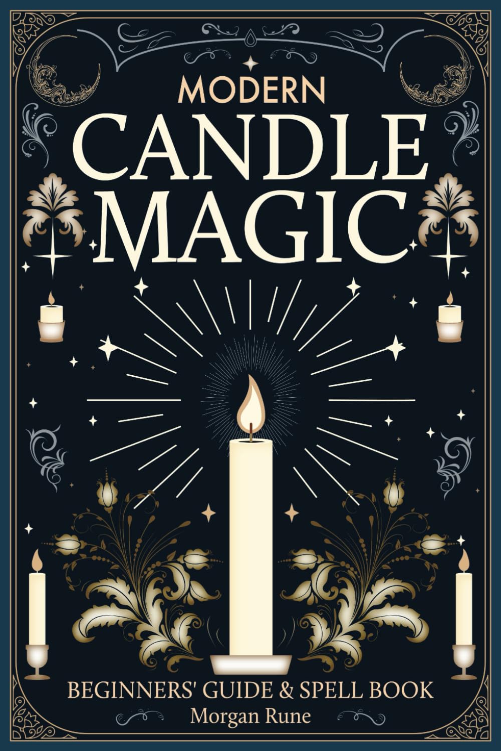 Modern Candle Magic: Beginners’ Guide & Spell Book