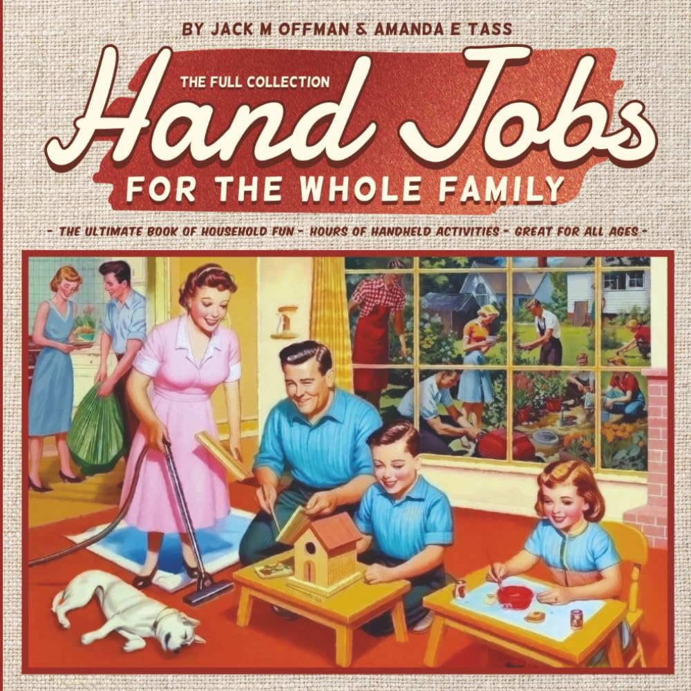 Hand Jobs for the Whole Family, the Full Collection (Cancelled Children's Books for Adults)
