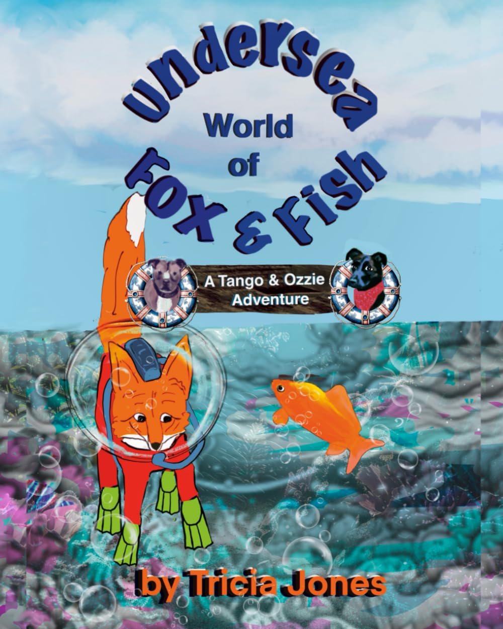 Undersea World Of Fox & Fish: A Tango & Ozzie Adventure