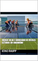 ENERGIA SOLAR E CARREGADOR DE VEÍCULOS ELÉTRICOS EM CONDOMÍNIO