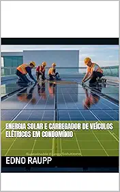 ENERGIA SOLAR E CARREGADOR DE VEÍCULOS ELÉTRICOS EM CONDOMÍNIO
