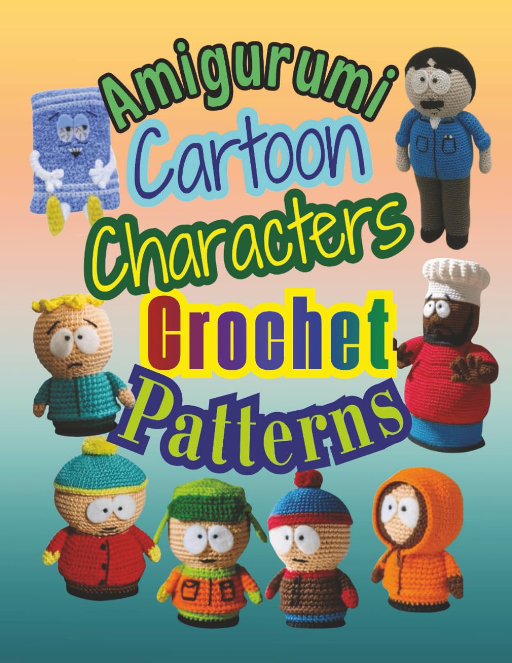 Amigurumi Cartoon Characters Crochet Patterns      Paperback – December 19, 2025
