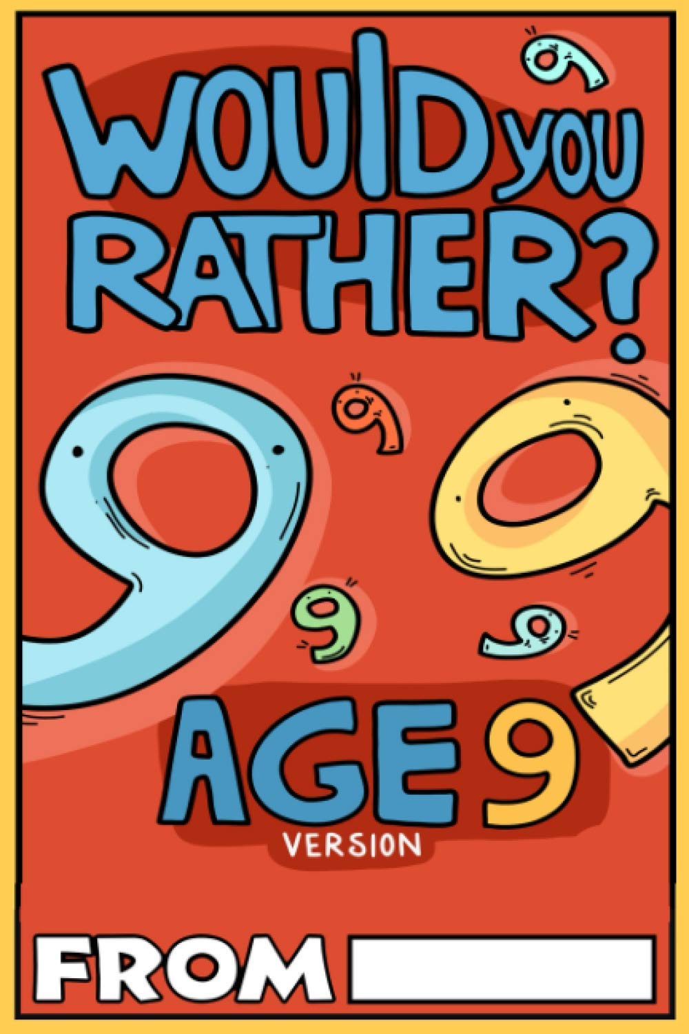Would You Rather Age 9 Version