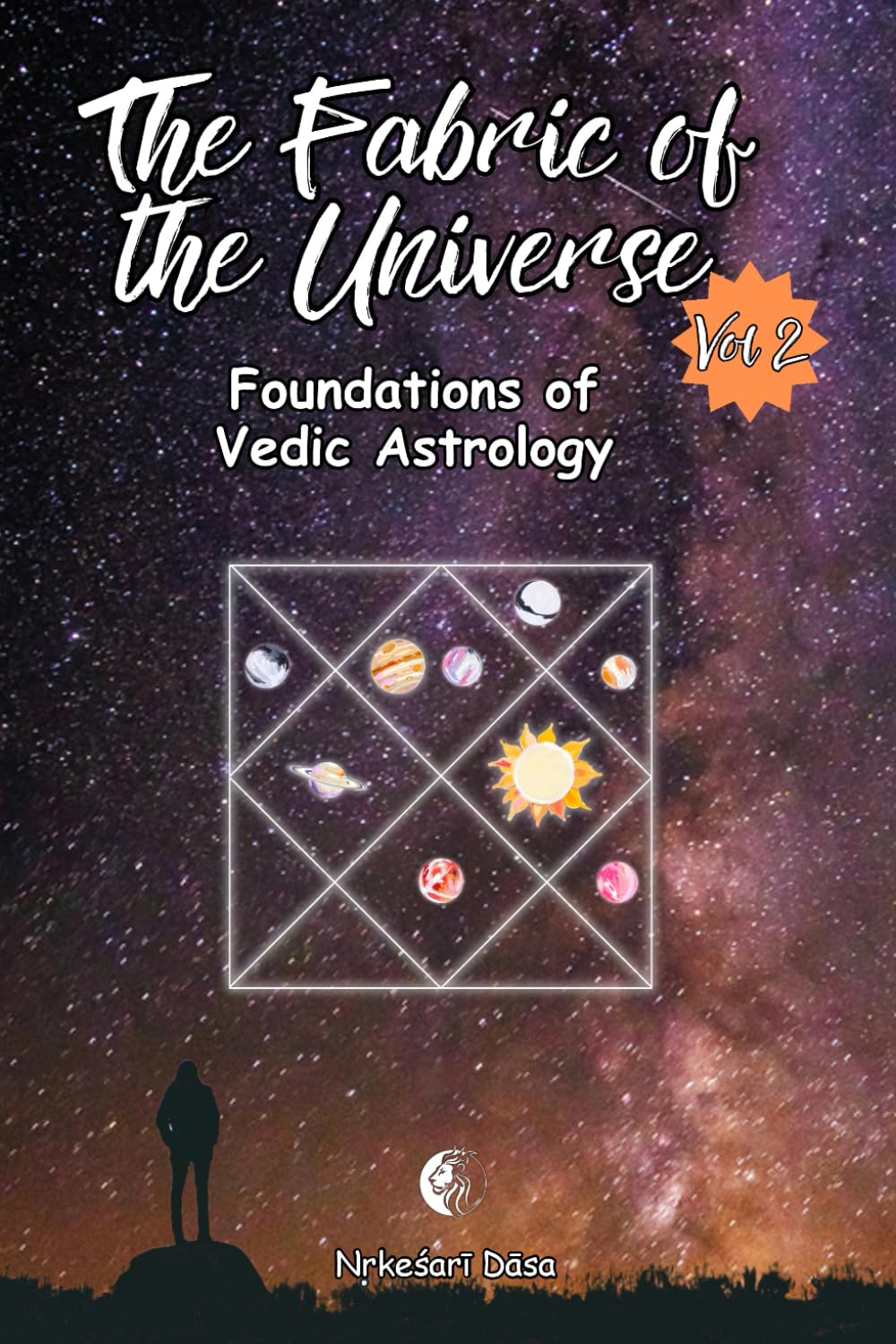 The Fabric of the Universe: Foundations of Vedic Astrology Volume 2