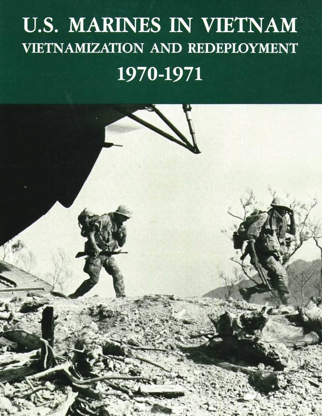 U.S. Marines in Vietnam: Vietnamization and Redeployment - 1970-1971 (Marine Corps Vietnam Series)