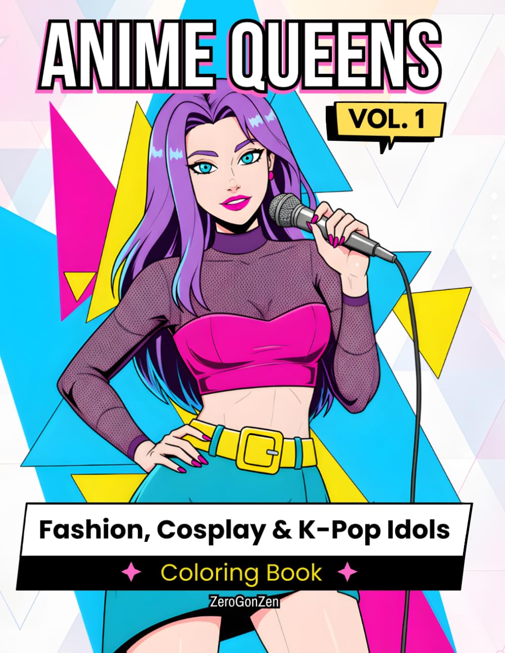 Anime Queens – Vol. 1: Fashion, Cosplay & K-Pop Idols Coloring Book for Teens and Adults