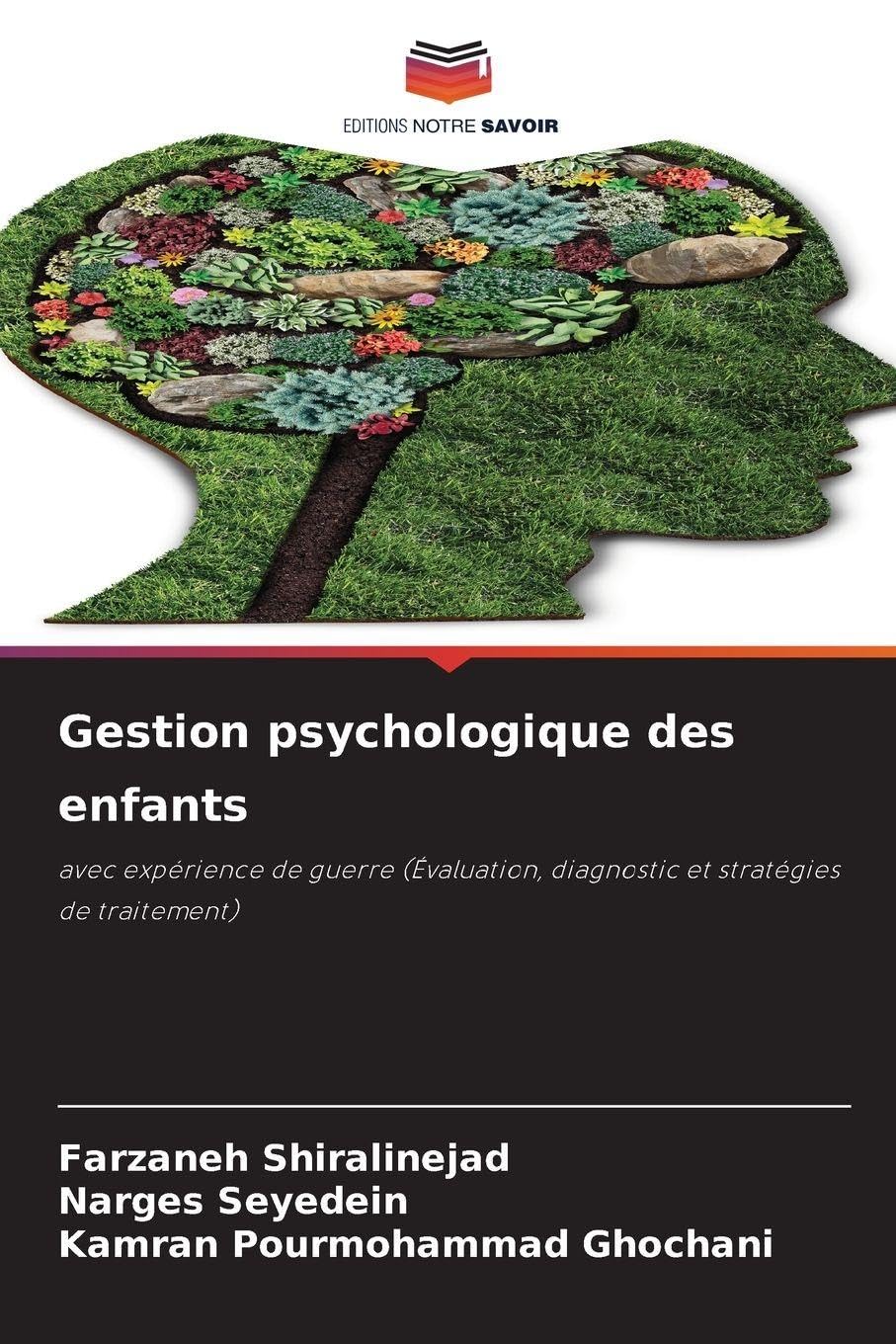 Gestion psychologique des enfants: avec expérience de guerre (Évaluation, diagnostic et stratégies de traitement)