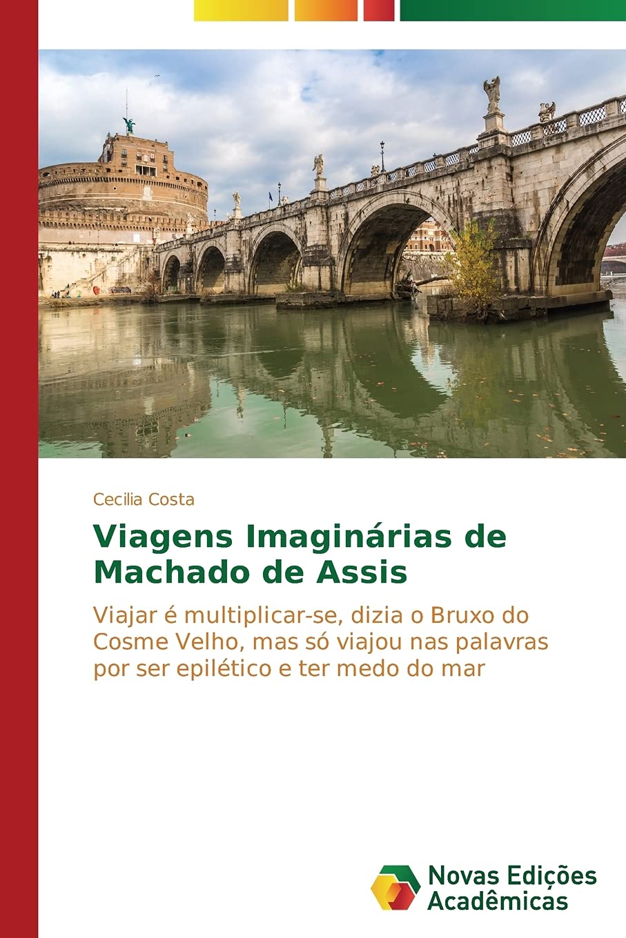Viagens Imaginárias de Machado de Assis: Viajar é multiplicar-se, dizia o Bruxo do Cosme Velho, mas só viajou nas palavras por ser epilético e ter medo do mar