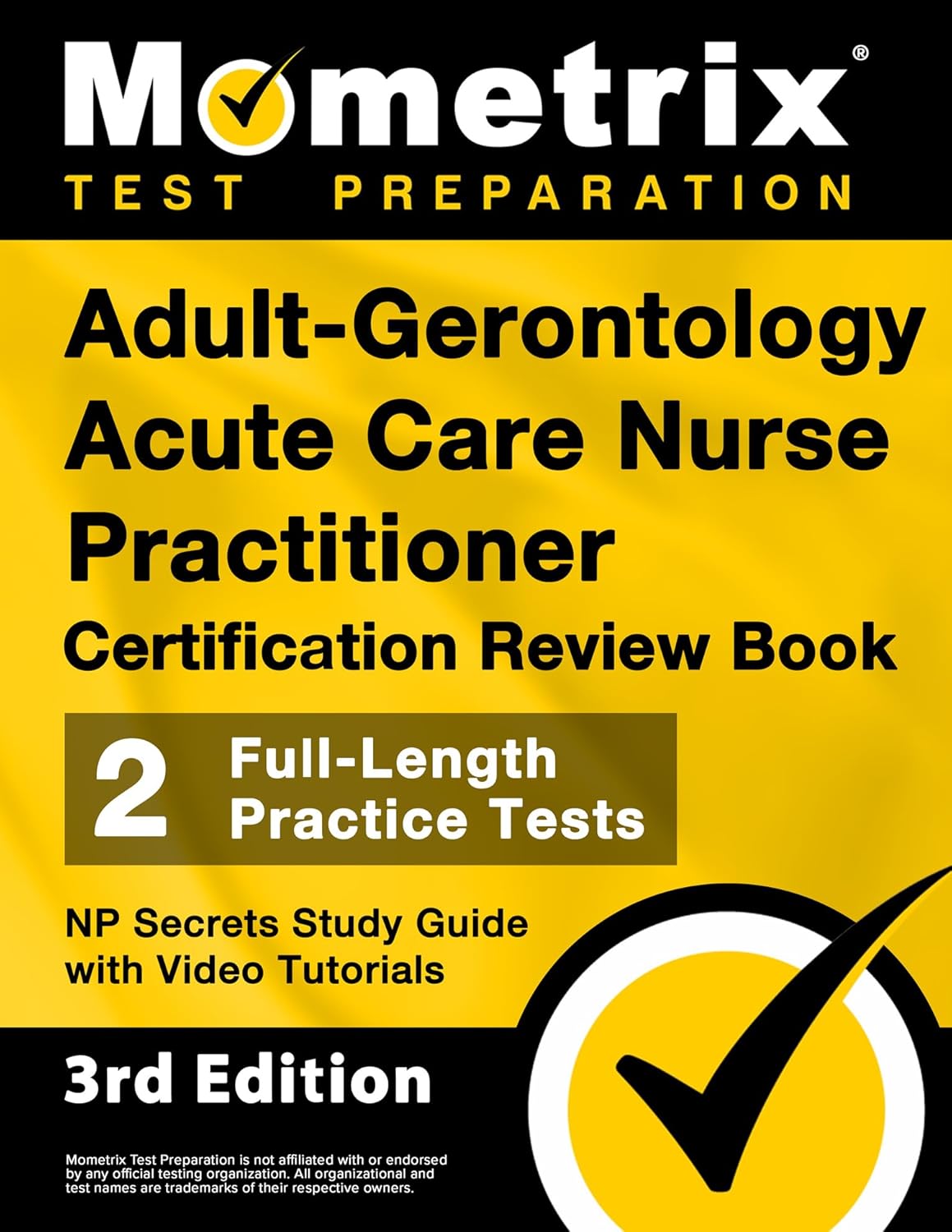 Adult-Gerontology Acute Care Nurse Practitioner Certification Review Book - 2 Full-Length Practice Tests, NP Secrets Study Guide with Video Tutorials: [3rd Edition]      3rd Edition