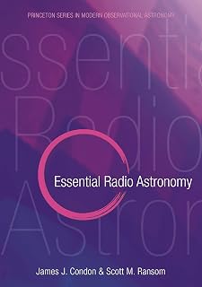 Essential Radio Astronomy (Princeton Series in Modern Observational Astronomy)