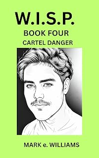 W.I.S.P. BOOK FOUR: CARTEL DANGER