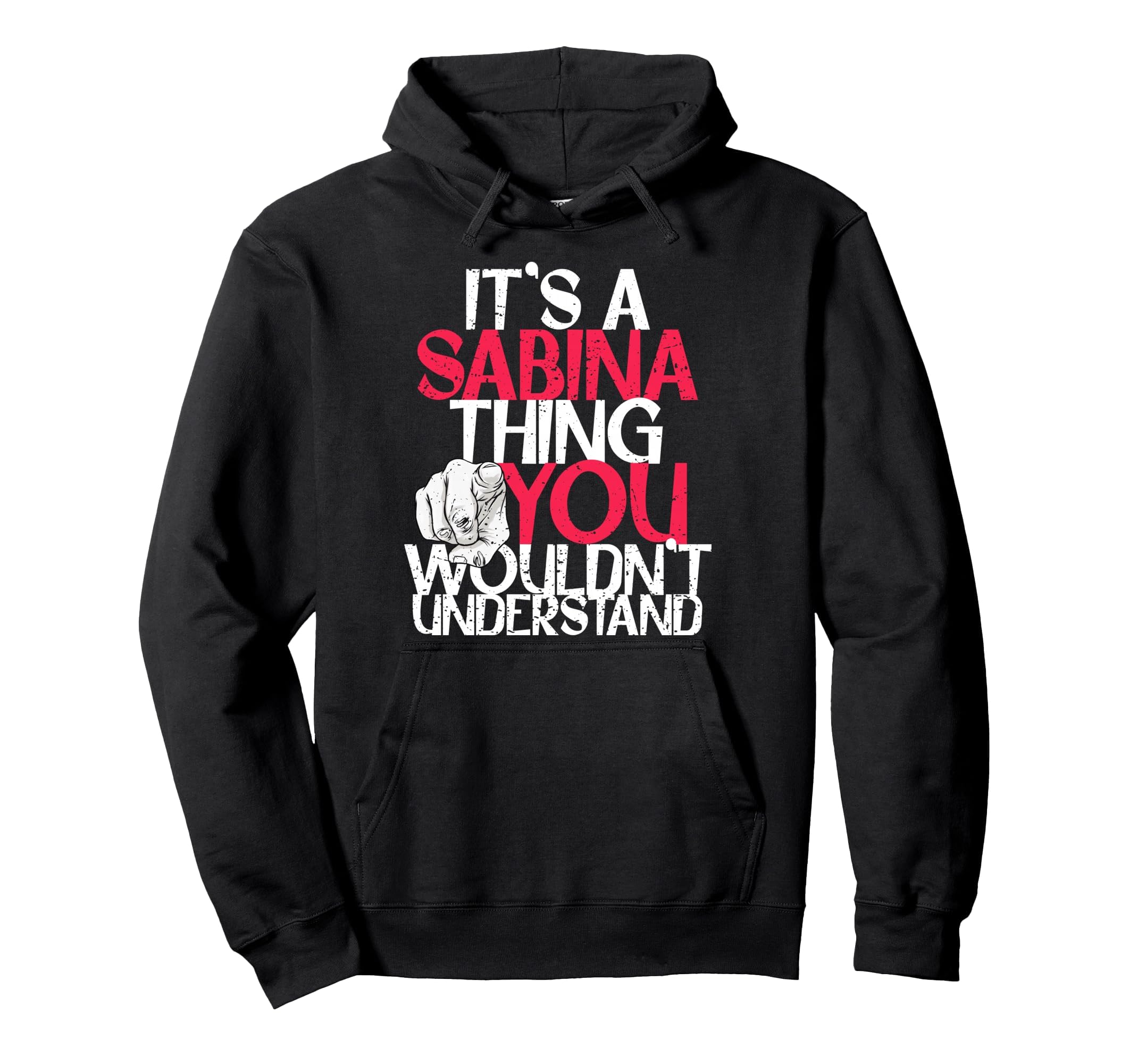 It's A Sabina Thing You Wouldn't Understand Pullover Hoodie