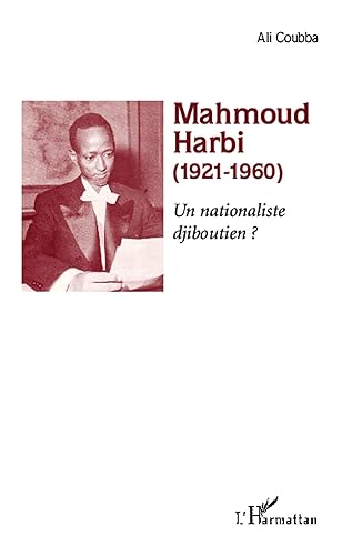 Mahmoud Harbi (1921-1960): Un nationaliste djiboutien ?