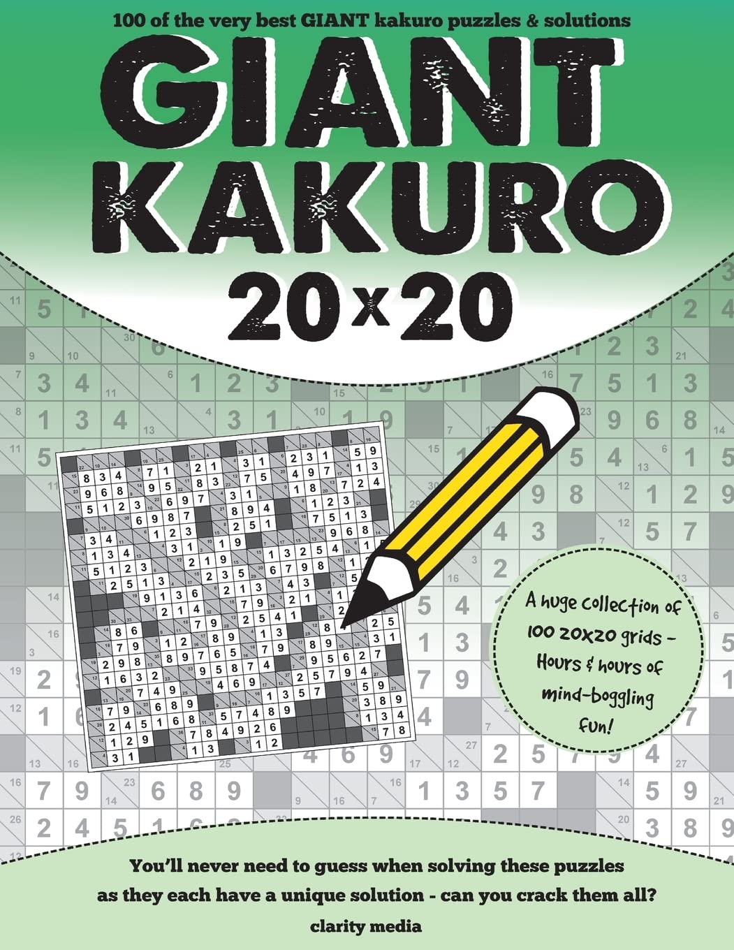 Giant Kakuro: 100 20x20 puzzles and solutions