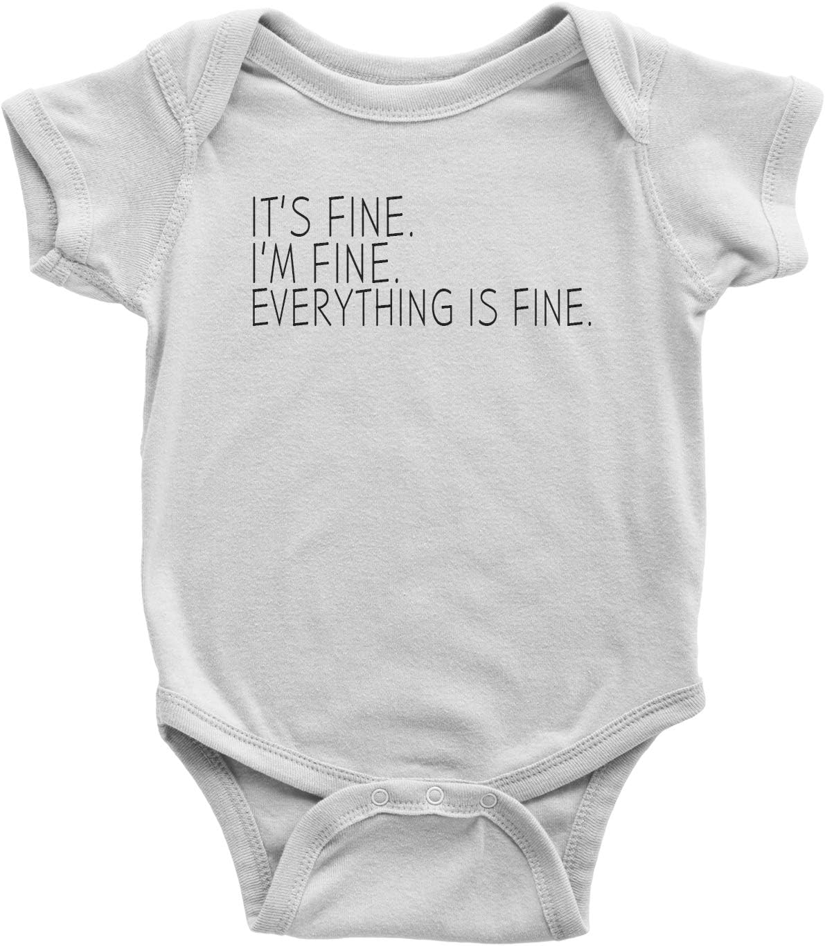 Expression Tees It's Fine. I'm Fine. Everything is Fine. Infant One-Piece Romper Bodysuit