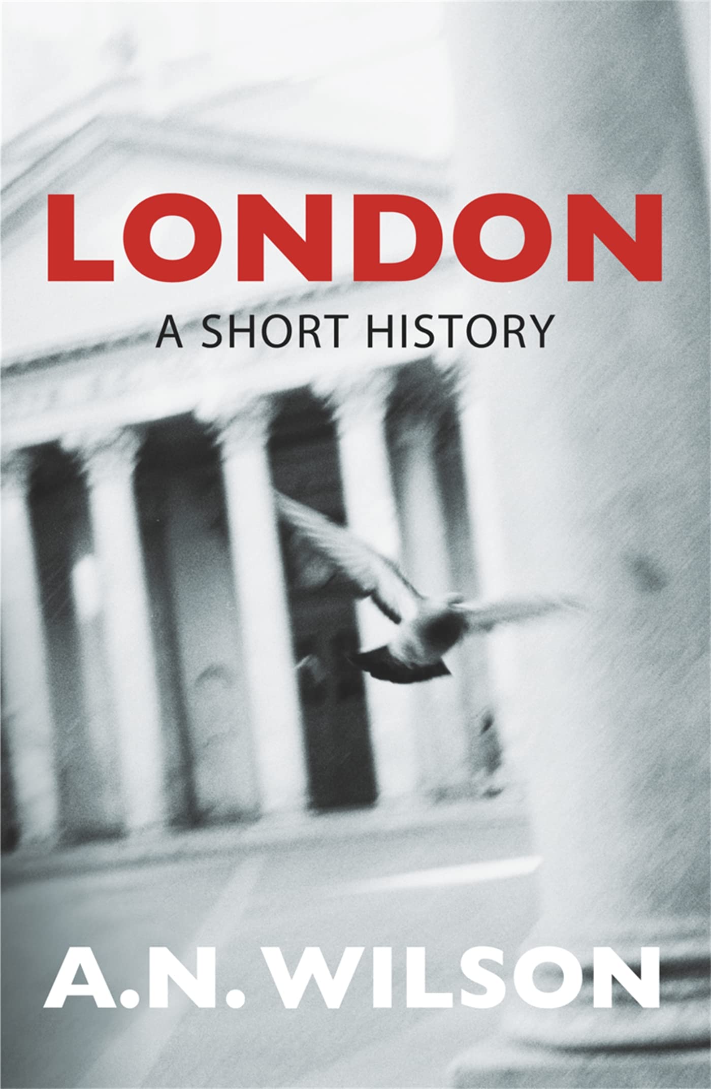 London: A Short History By A N Wilson