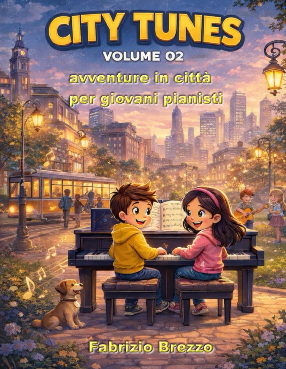 City Tunes vol 2: Avventure al pianoforte per piccoli musicisti (Corso di musica per bambini - Base e Avanzato)
