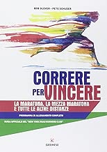 Scaricare Correre per vincere. La maratona, la mezza maratona e tutte le altre distanze. Programma di allenamento completo pdf gratis