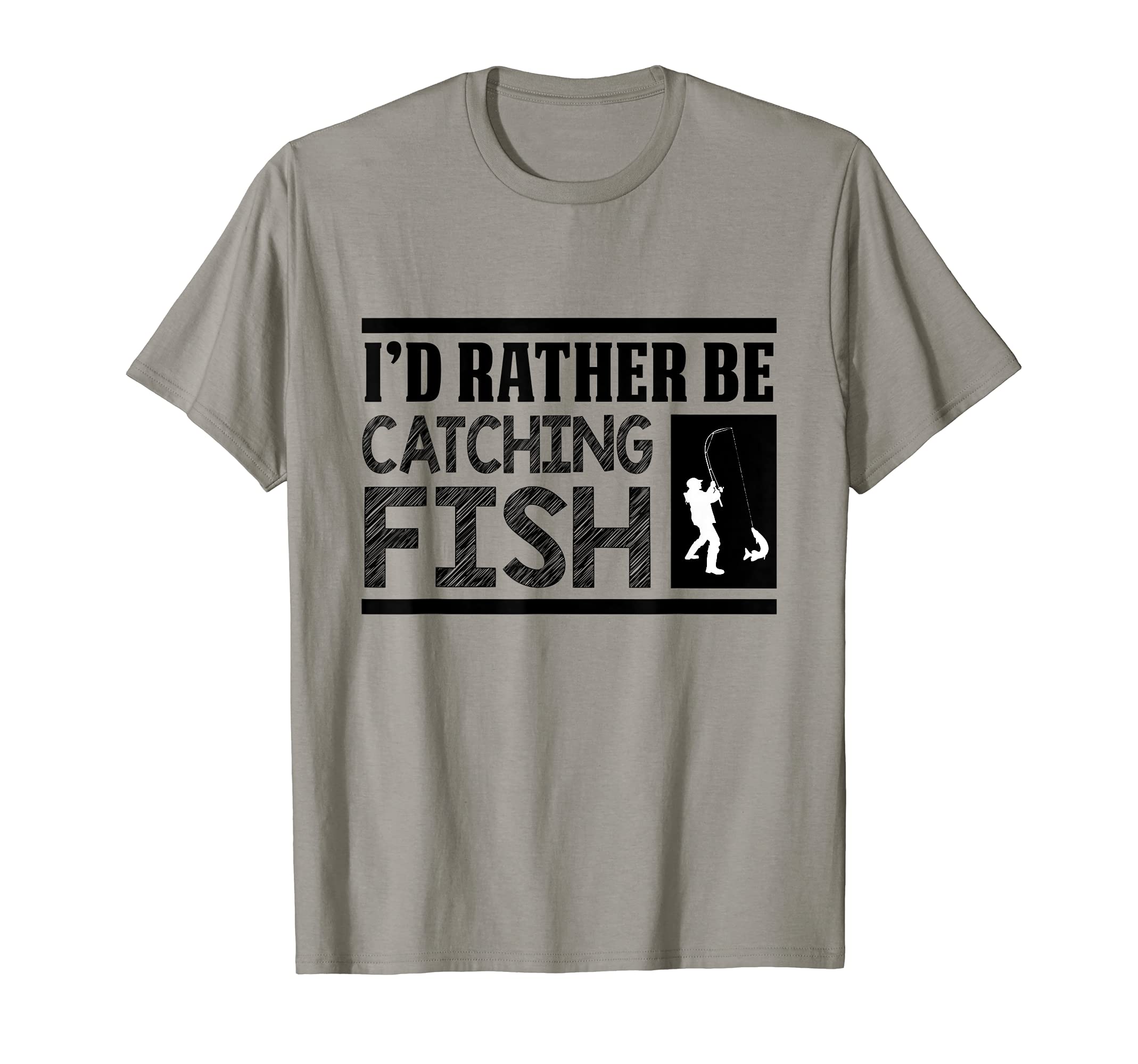 I'd Rather Be Catching Fish Funny Fishing T Shirt