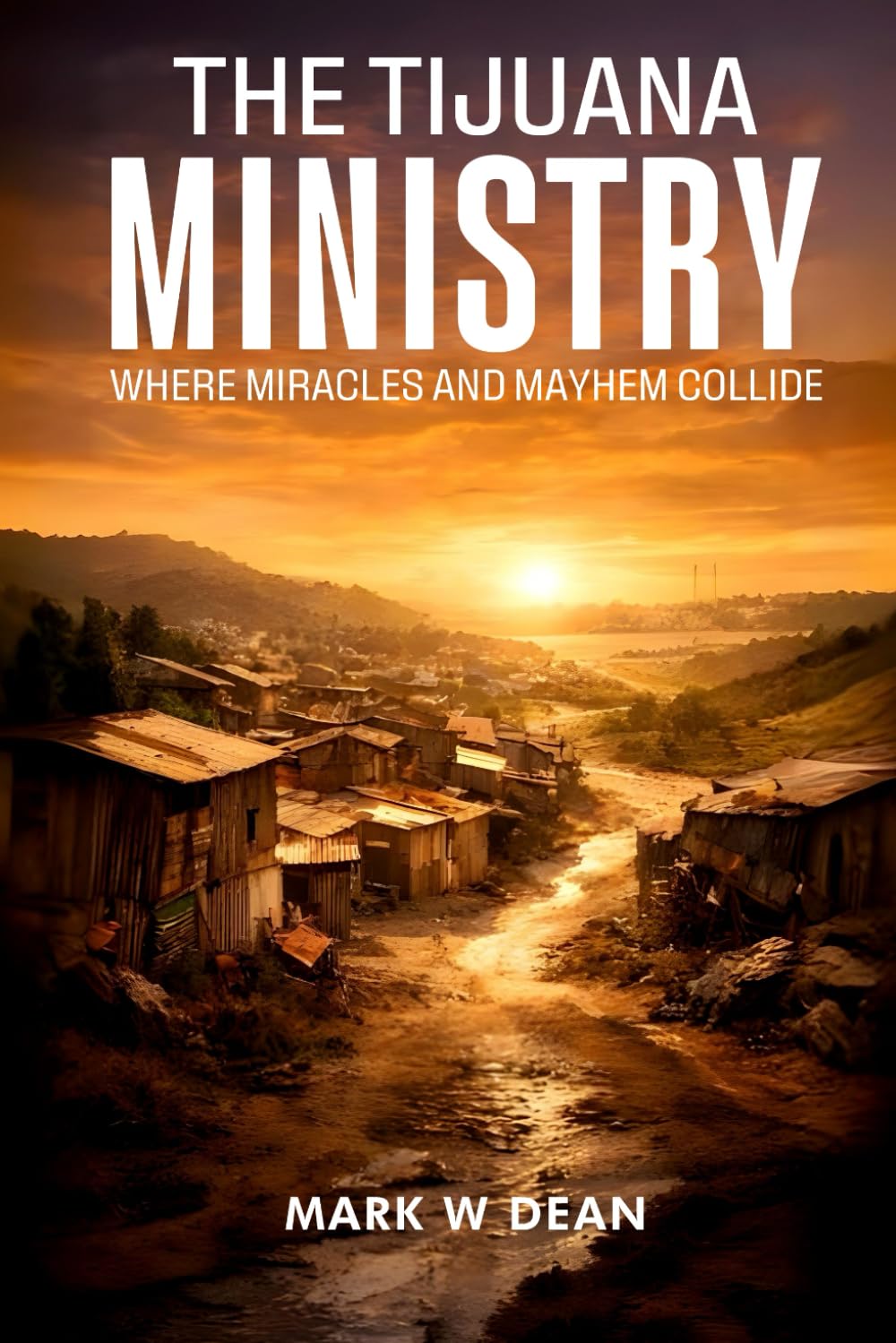 The Tijuana Ministry: Where Miracles and Mayhem Collide