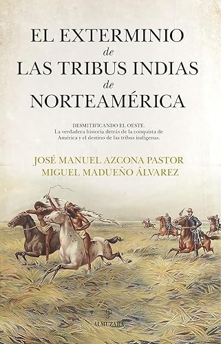 El exterminio de las tribus indias de Norteamérica (Historia)