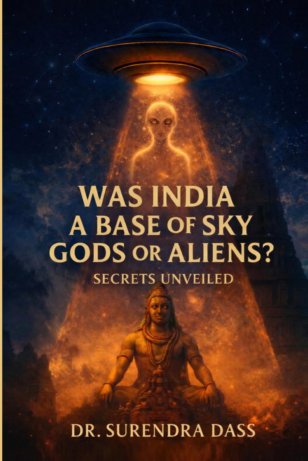 Was India A Base Of Sky Gods Or Aliens?: (Secrets Unveiled)