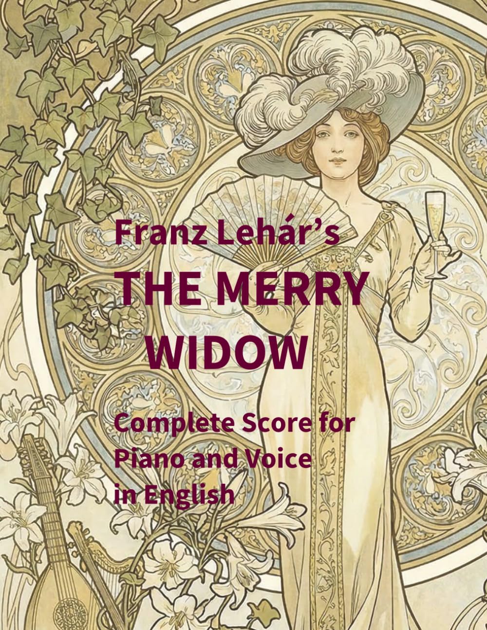 Franz Lehar's The Merry Widow: Complete Score for Piano and Voice in English