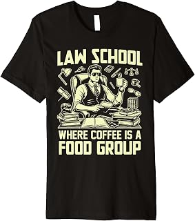Law School where Coffee is a Food Group Law Student Premium T-Shirt
