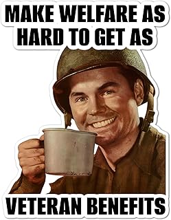 3.25" Make welfare as hard to get as veteran benefits USA 2023 Political Truth Politics World American Freedom Text Quality Laminated Sticker Decal