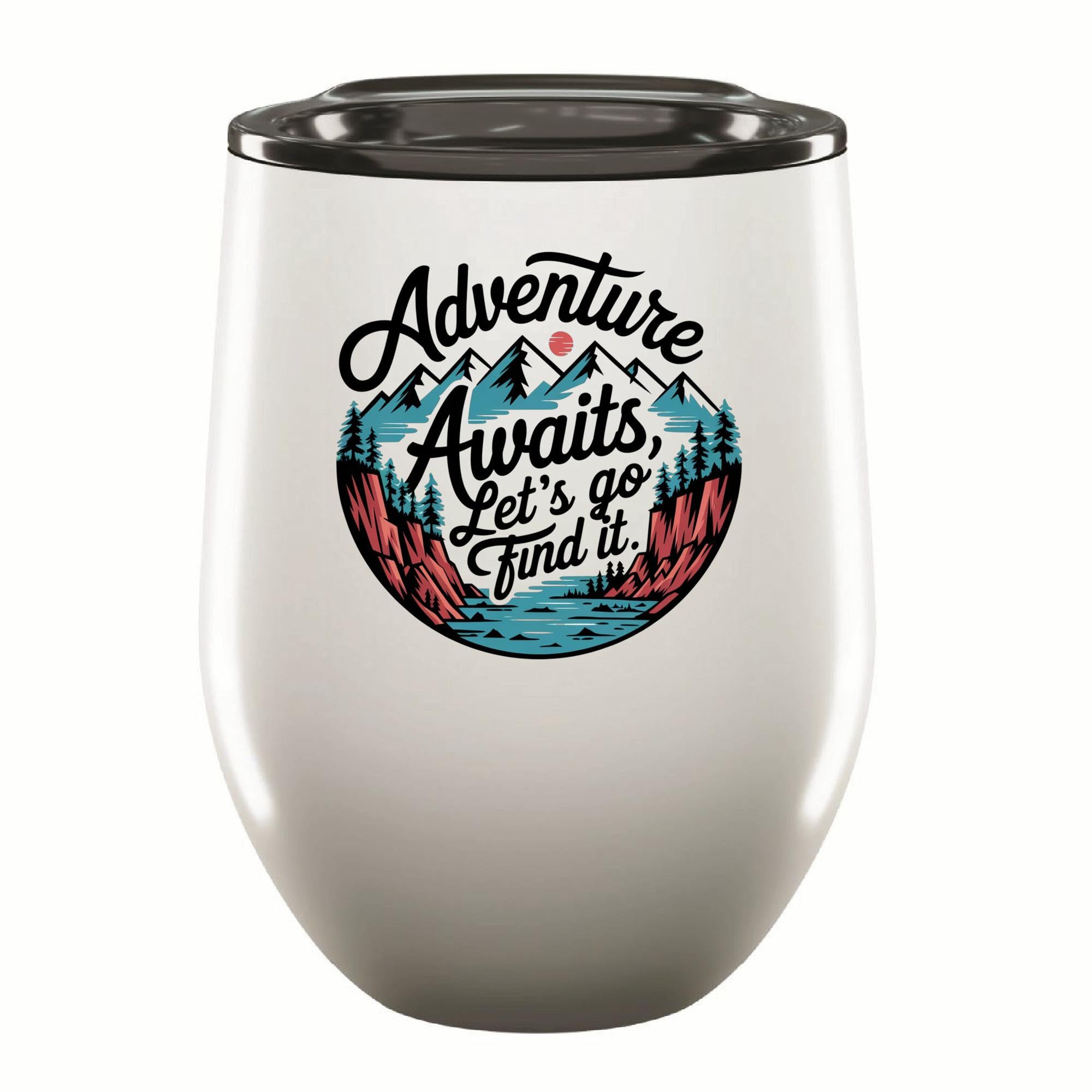 Adventure Awaits, Let's Go Find It 12oz Wine Tumbler Cup