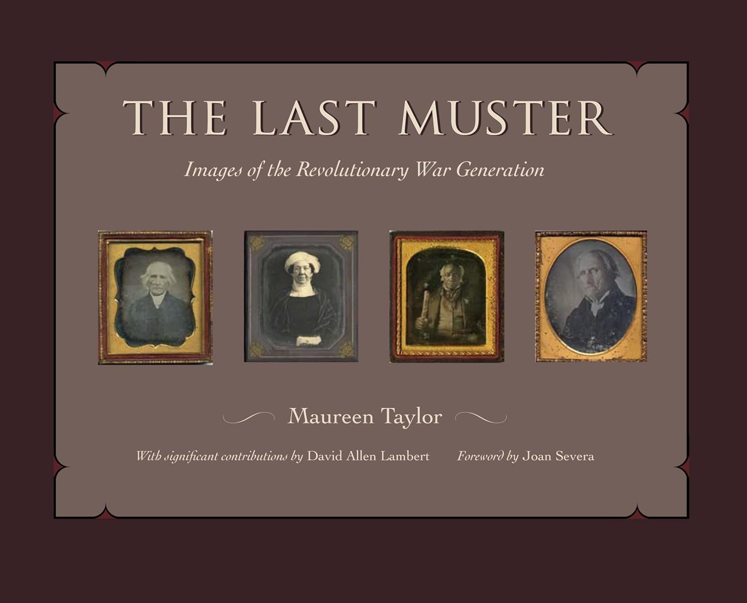 The Last Muster: Images of the Revolutionary War Generation