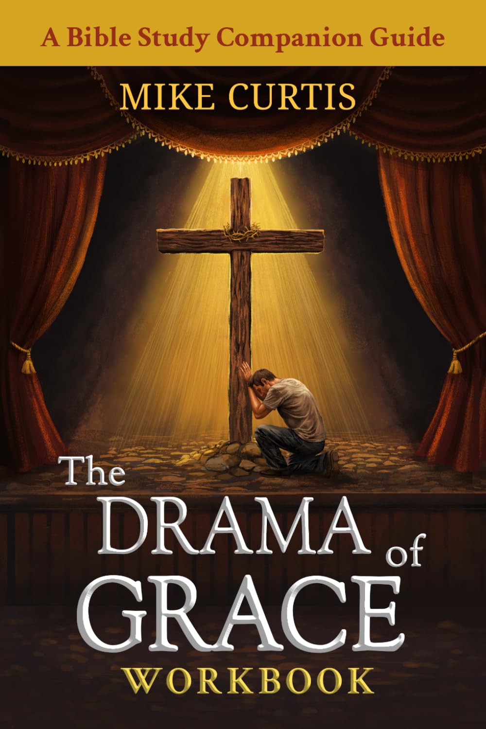 The Drama of Grace Workbook: A Bible Study Companion Guide