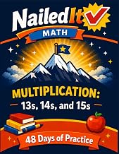 Nailed It Math Multiplication: 13s, 14s, and 15s: 48 Days of Practice