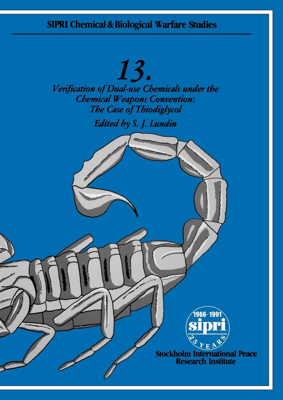 Verification of Dual-use Chemicals under the Chemical Weapons Convention: The Case of Thiodiglycol (SIPRI Chemical & Biological Warfare Studies)