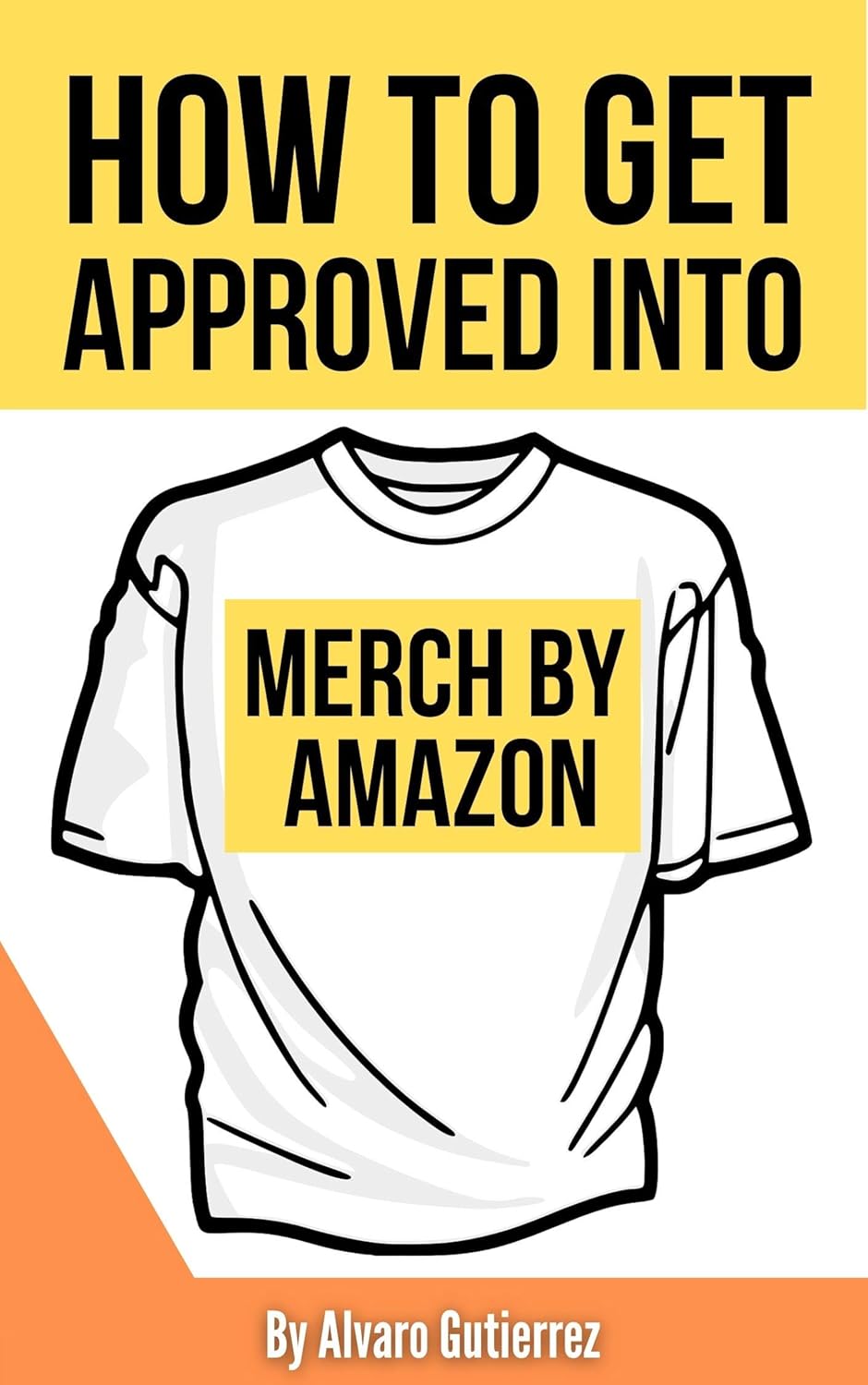 How To Get Approved Into Merch by Amazon What you need to