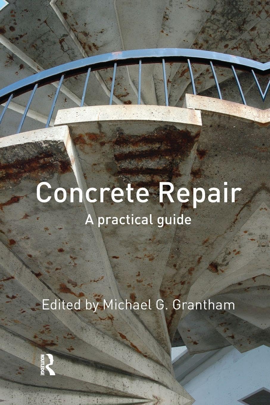 Concrete Repair by Michael G. Grantham - 9781138073555