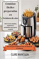 Vista 1 de Comidas fáciles preparadas en freidora de aire 100 recetas rápidas, crujientes y saludables para gente ocupada