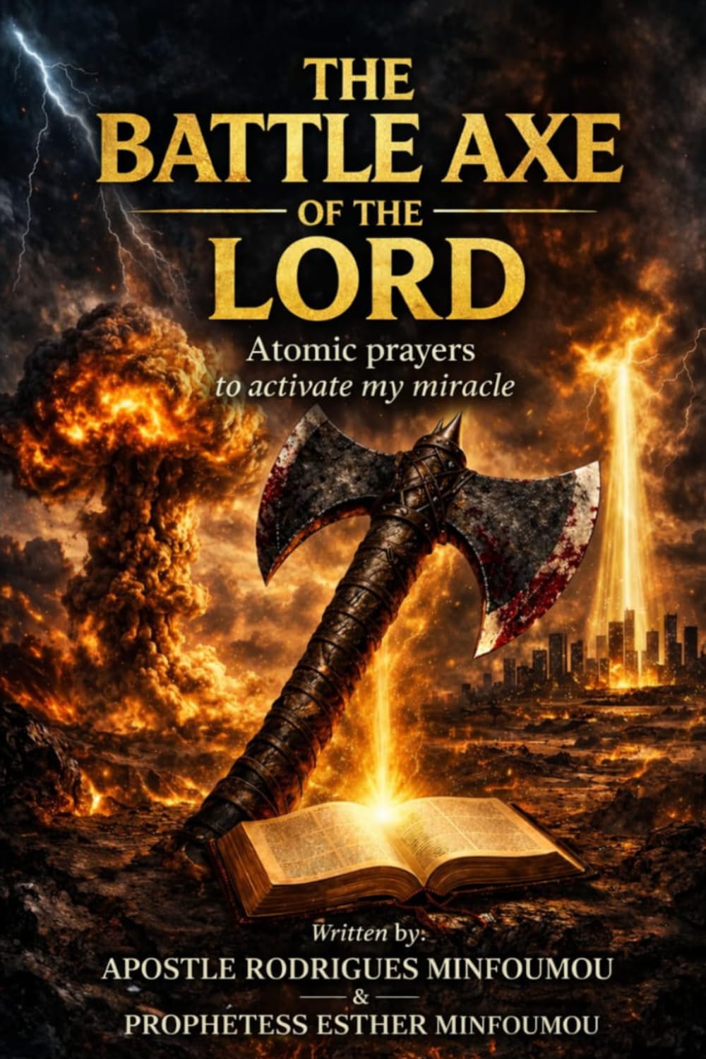 THE BATTLE AXE OF THE LORD: Atomic prayers to activate my miracle