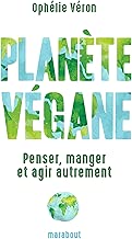 Download Planète végane: Penser, manger et agir autrement PDF