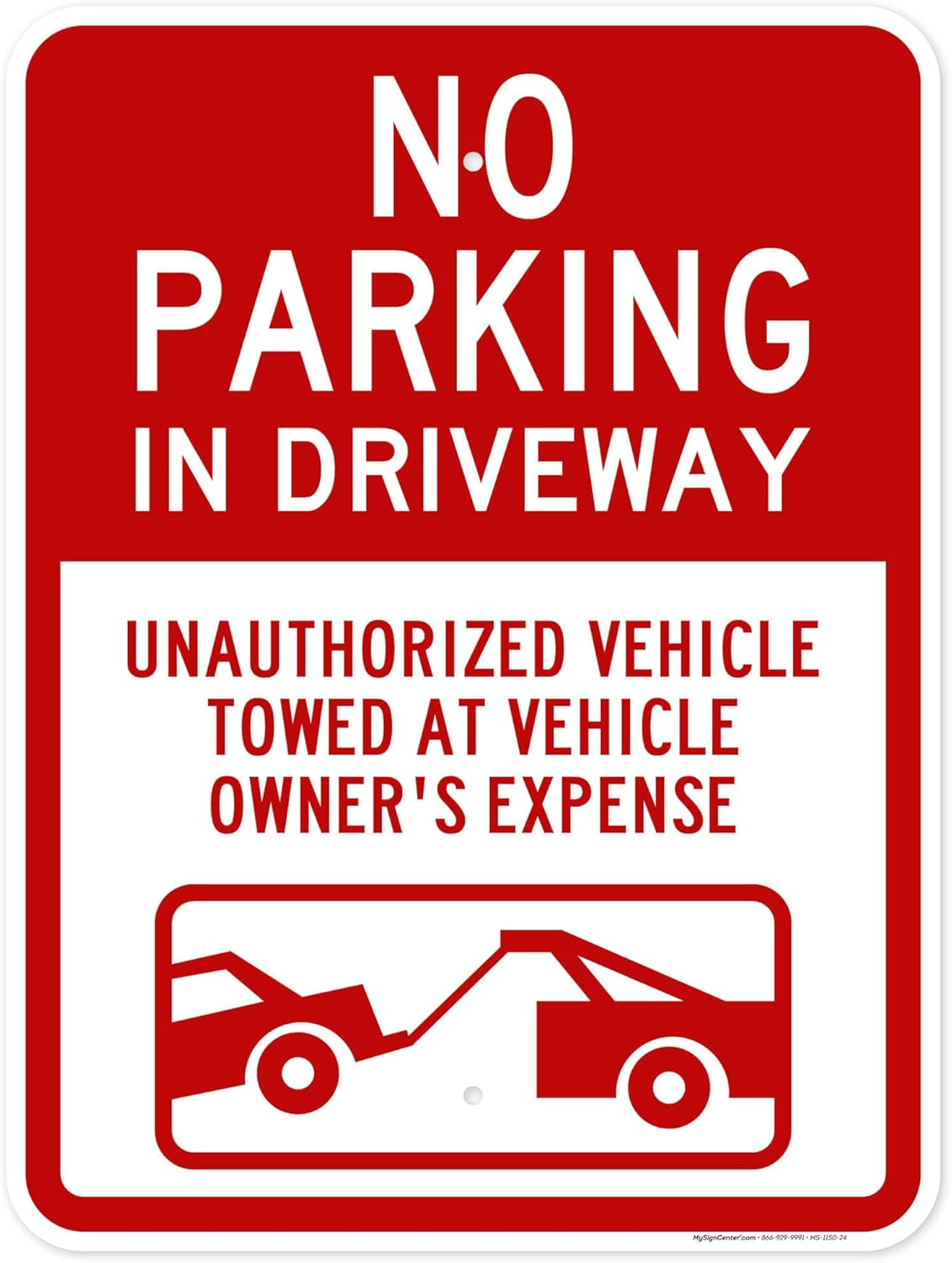 No Parking In Driveway Unauthorized Vehicles Towed At Vehicle Owner's Expense Sign, 18"x24" Polyethylene, Indoor/Outdoor Use, USA MADE By My Sign Center