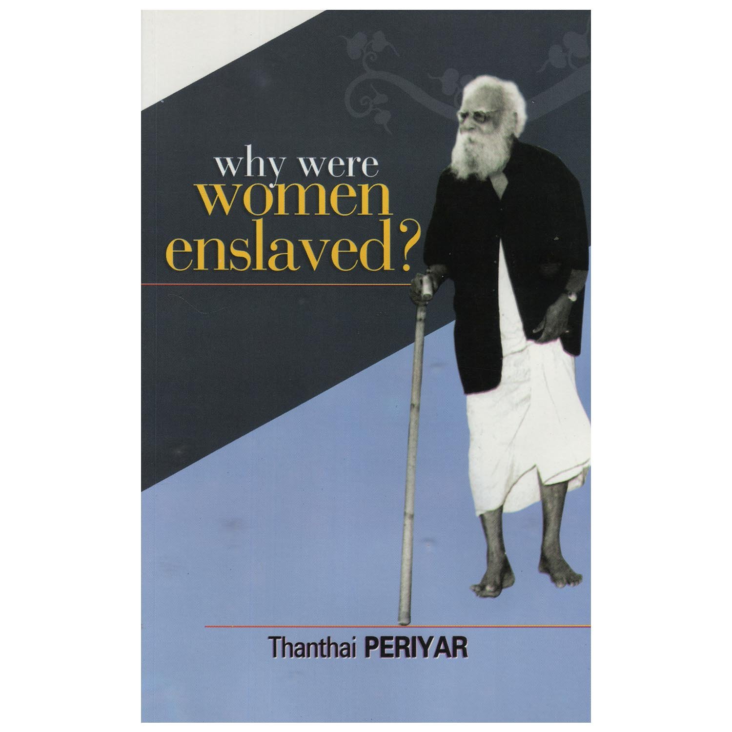 WHY WERE WOMEN ENSLAVED?