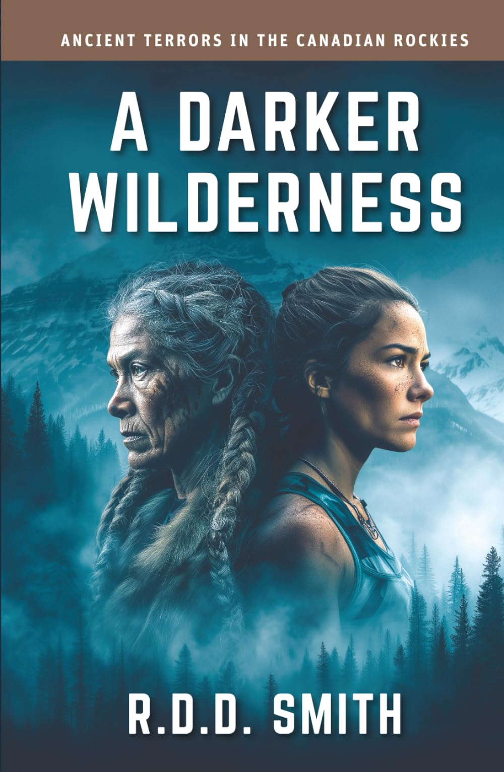 A Darker Wilderness: Ancient Terrors in the Canadian Rockies: 4 (Global Runners Adventures)