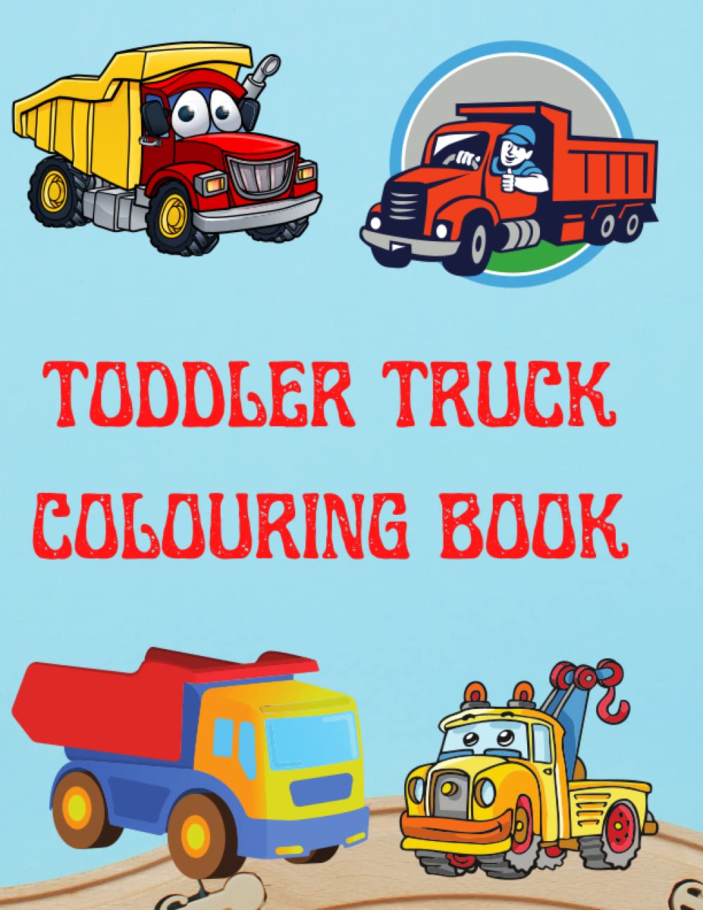 Toddler truck colouring book: Fun and creative Colouring book for your kids