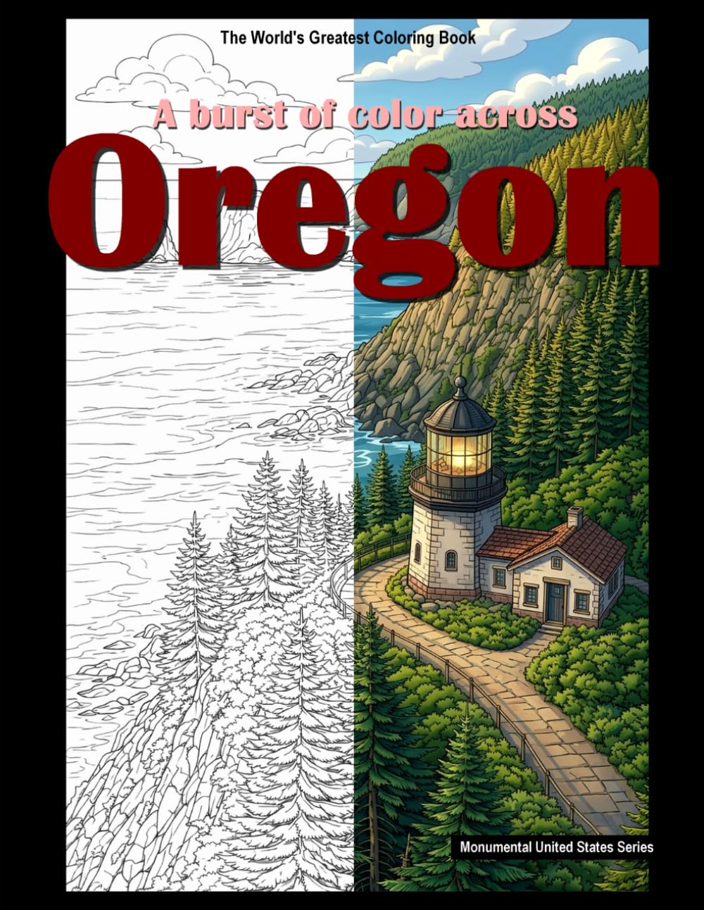 A burst of color across Oregon: A Coloring Book (USA monumental)