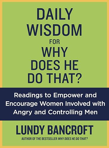 Daily Wisdom for Why Does He Do That?: Encouragement for Women Involved with Angry and Controlling Men