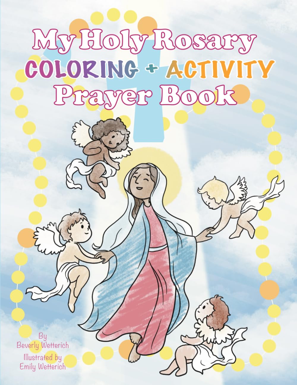 My Holy Rosary Coloring and Activity Prayer Book