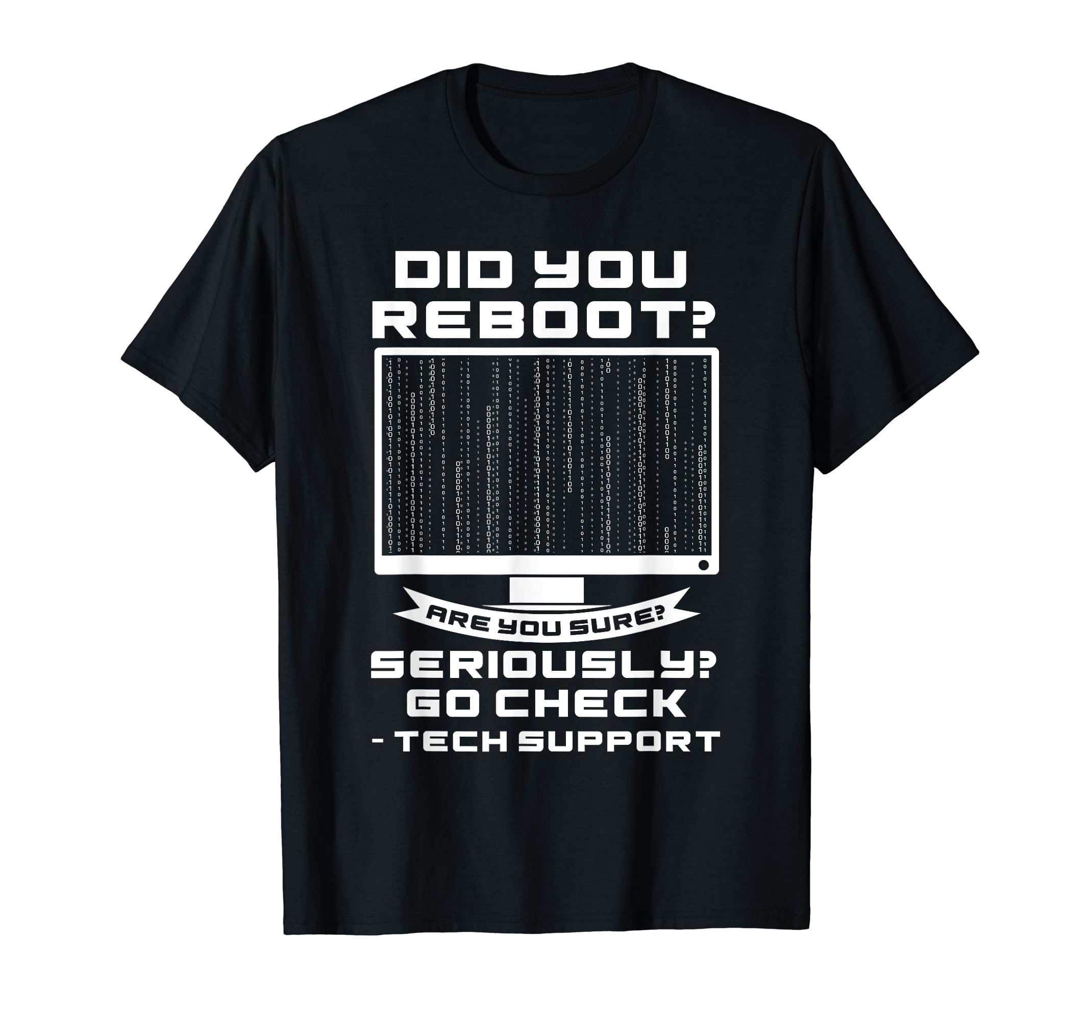 Sysadmin & Admin QuotesTech Support Did you Reboot? System Admin Gift T-Shirt